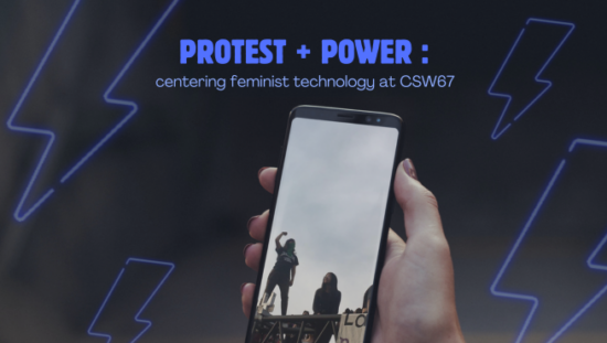 Person holding a cellphone with the picture of feminist protesters on the screen. In the background, there are lighting icons in neon, and at the top the title "Protest + Power: centering feminist tech at CSW67"