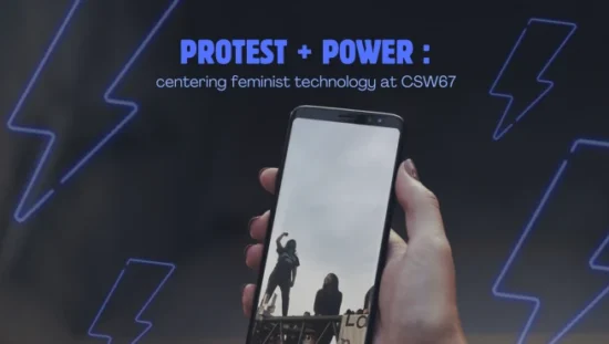 Image of someone holding a cellphone with an image of femmes holding up their fists in protest. Neon lightning bolts are in the background with text saying "Protest + Power: centering feminist tech at CSW67"